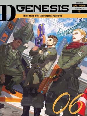 cover image of D-Genesis: Three Years after the Dungeons Appeared, Volume 6